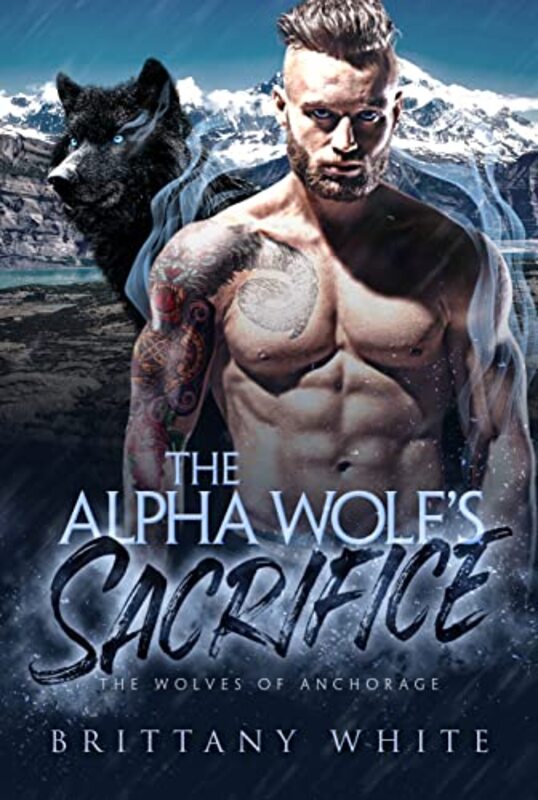 Book cover for "The Alpha Wolf’s Sacrifice" by Brittany White