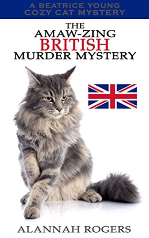 Book cover for "The Amaw-zing British Murder Mystery" by Alannah Rogers