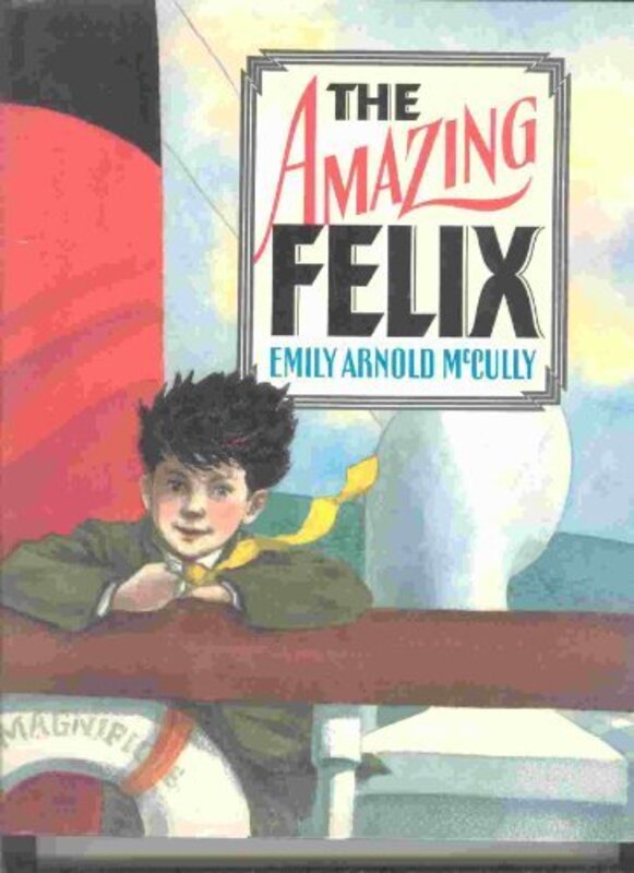 Book cover for "The Amazing Felix" by Emily Arnold McCully