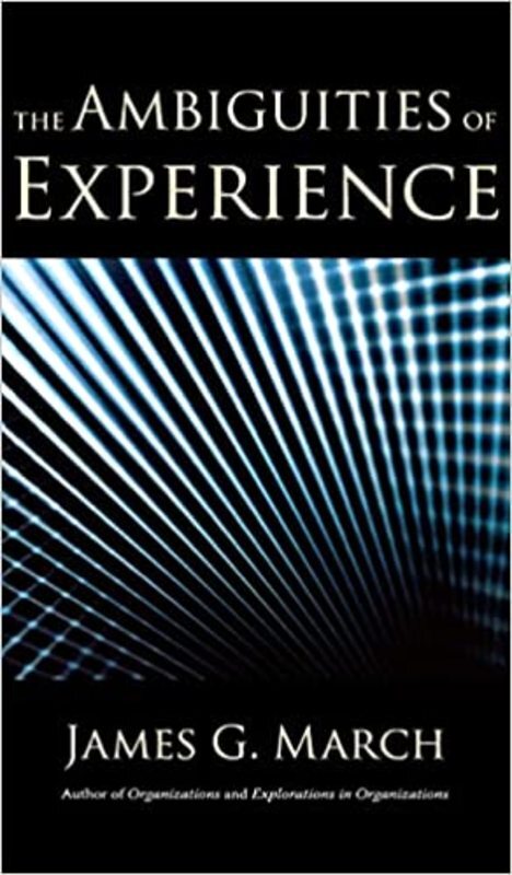 Book cover for "The Ambiguities of Experience" by James G. March