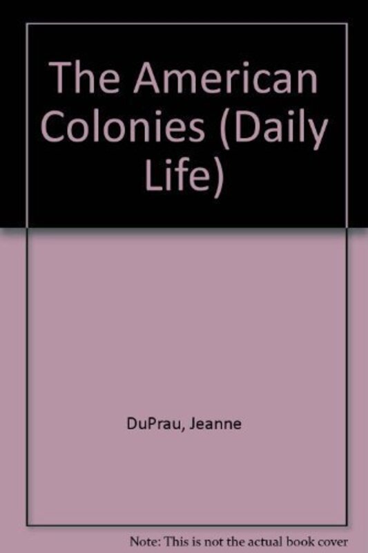 Book cover for "The American Colonies" by Jeanne DuPrau