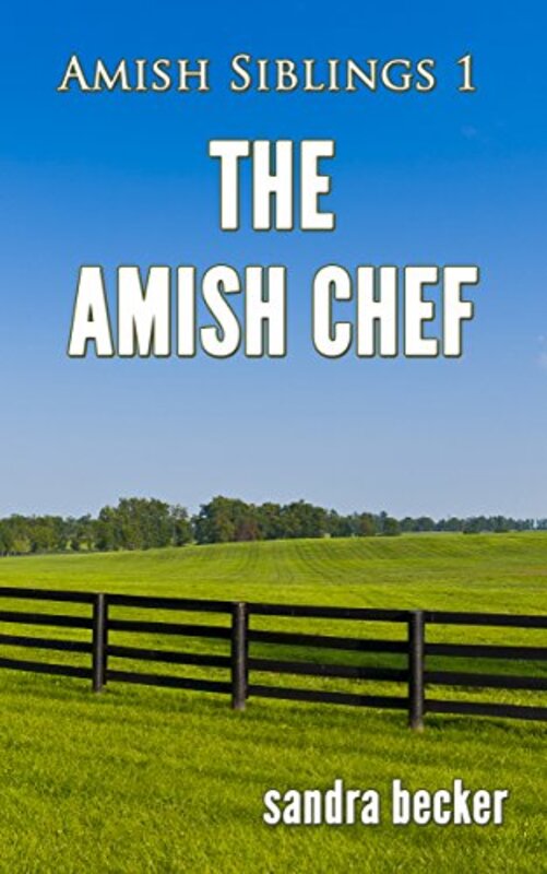 Book cover for "The Amish Chef" by Sandra Becker