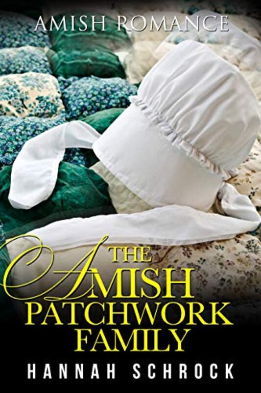 Book cover for "The Amish Patchwork Family" by Hannah Schrock