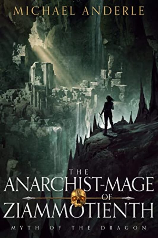Book cover for "The Anarchist-Mage of Ziammotienth" by Michael Anderle