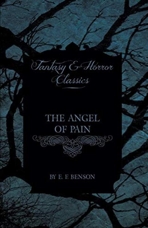Book cover for "The Angel of Pain" by EF Benson