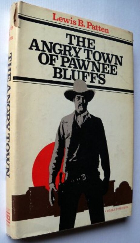 Book cover for "The Angry Town of Pawnee Bluffs" by Lewis B Patten