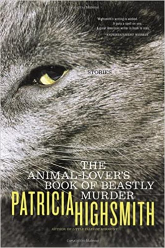 Book cover for "The Animal-Lover's Book of Beastly Murder" by Patricia Highsmith