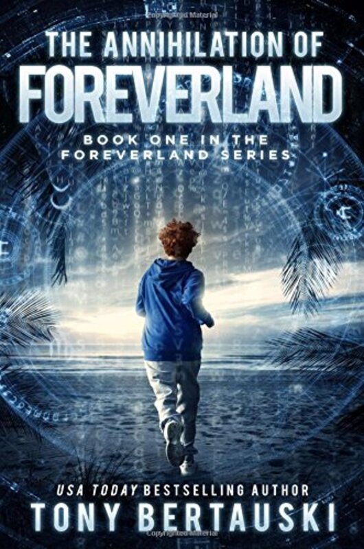 Book cover for "The Annihilation of Foreverland" by Tony Bertauski