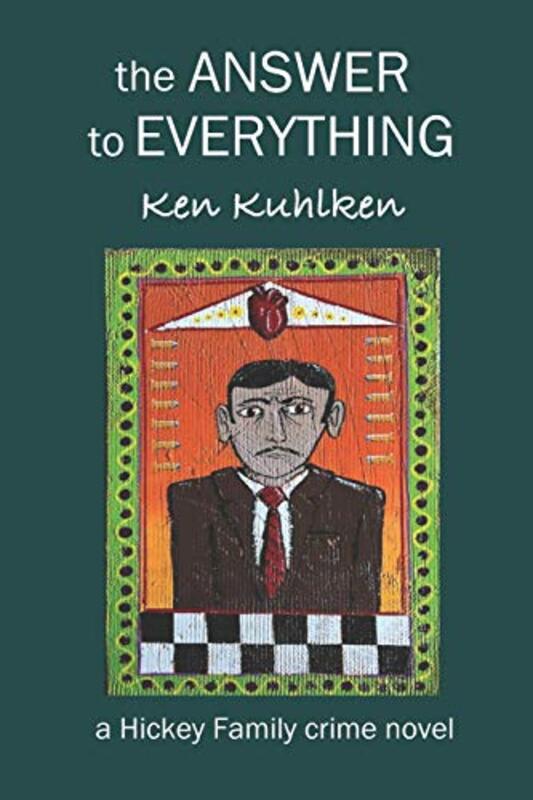 Book cover for "The Answer to Everything" by Ken Kuhlken