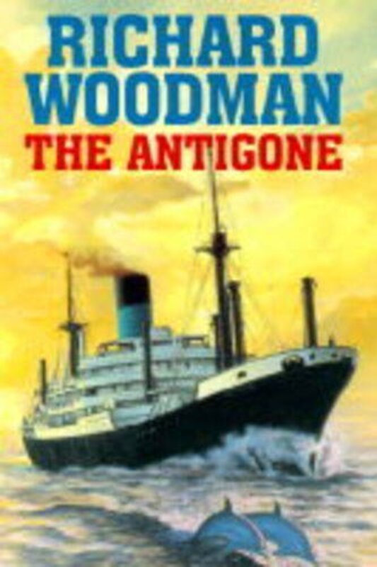 Book cover for "The Antigone" by Richard Woodman