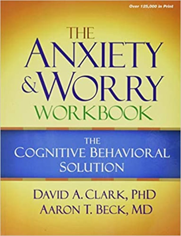 Book cover for "The Anxiety and Worry Workbook" by David A. Clark