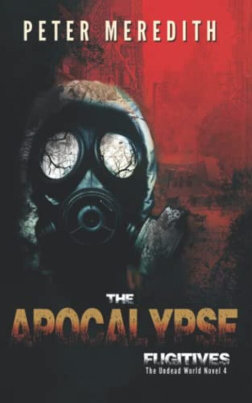 Book cover for "The Apocalypse Fugitives" by Peter Meredith
