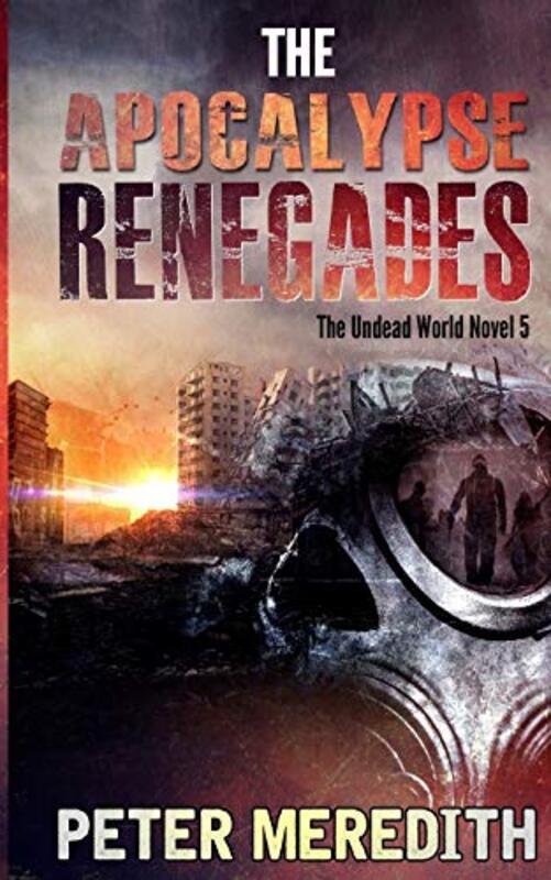 Book cover for "The Apocalypse Renegades" by Peter Meredith