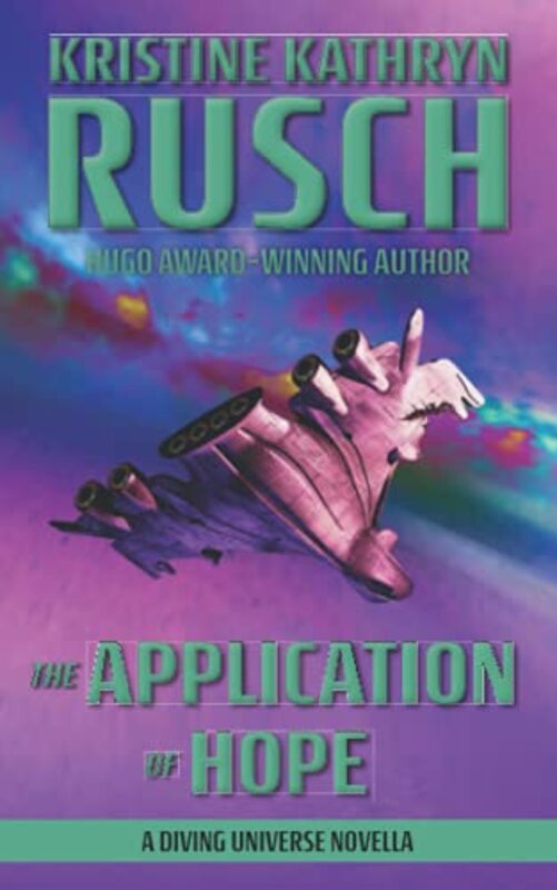 Book cover for "The Application of Hope" by Kristine Kathryn Rusch