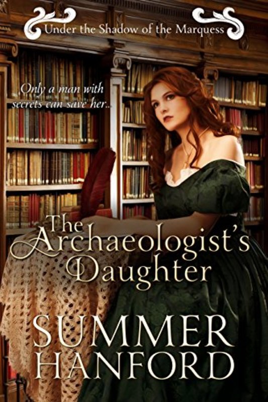 Book cover for "The Archaeologist's Daughter" by Summer Hanford