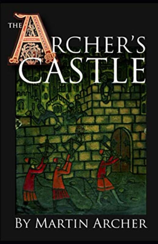 Book cover for "The Archer's Castle" by Martin Archer