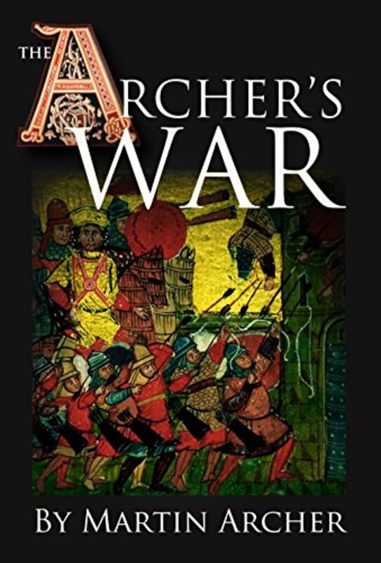 Book cover for "The Archer's War" by Martin Archer