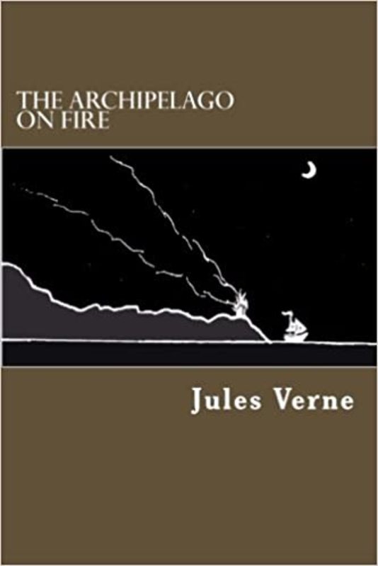 Book cover for "The Archipelago On Fire" by Jules Verne