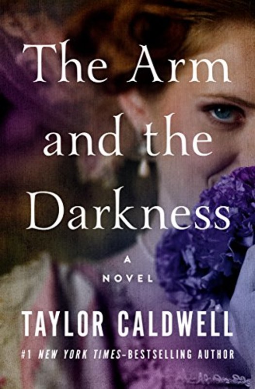 Book cover for "The Arm and the Darkness" by Taylor Caldwell
