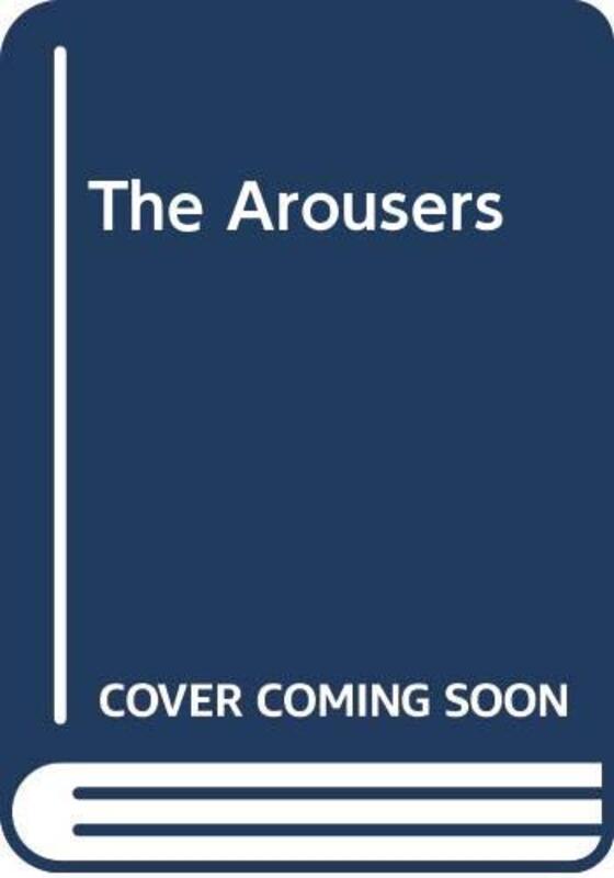 Book cover for "The Arousers" by Gerald A Browne