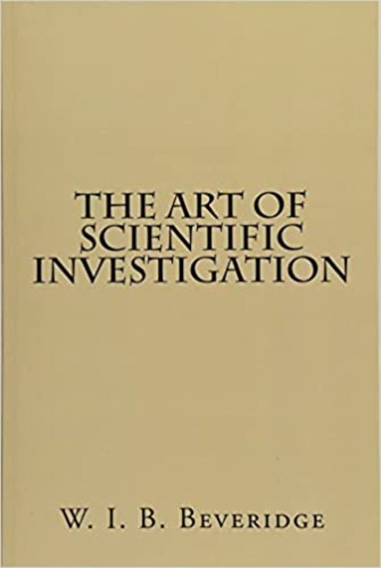 Book cover for "The Art Of Scientific Investigation" by W. I. B. Beveridge