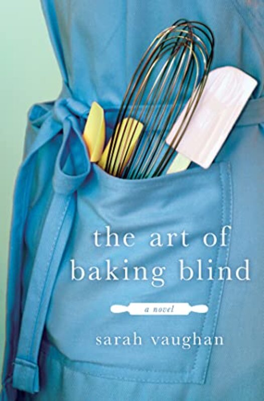 Book cover for "The Art of Baking Blind" by Sarah Vaughan