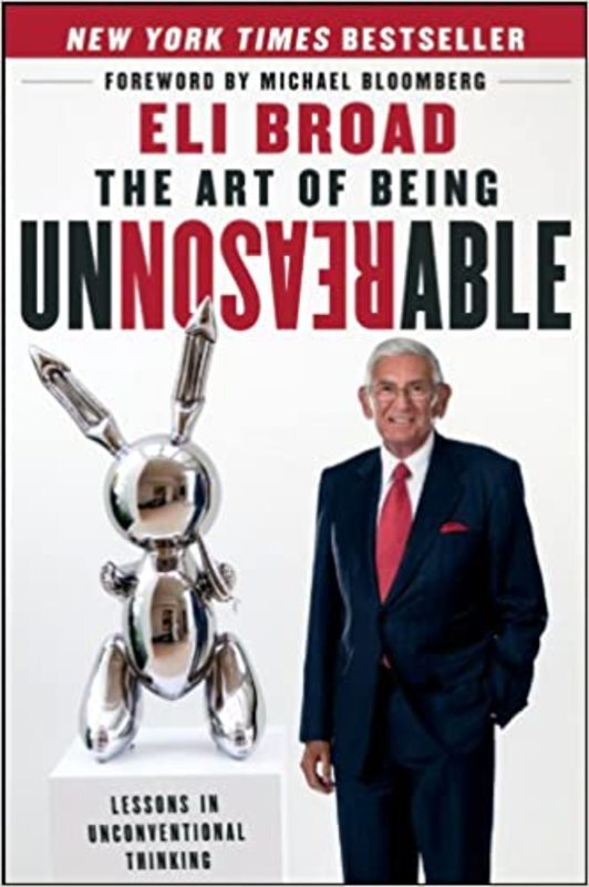 Book cover for "The Art of Being Unreasonable" by Eli Broad