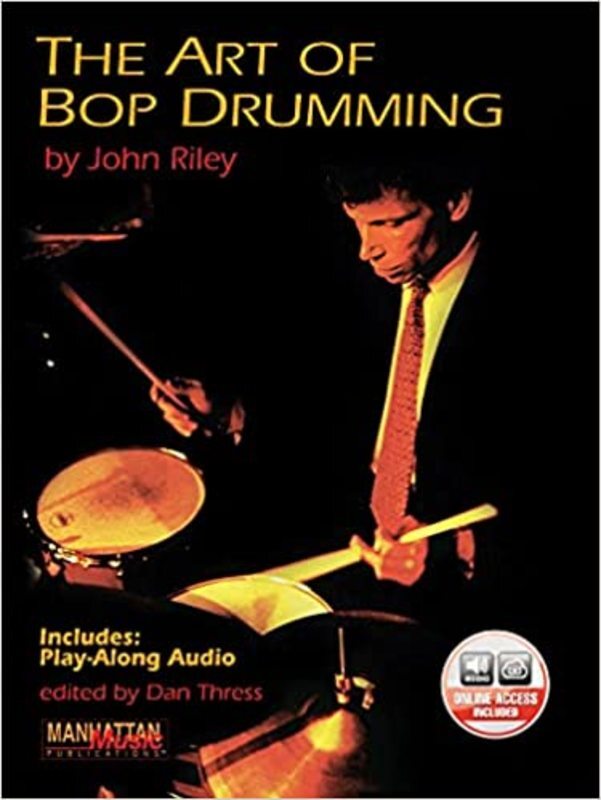 Book cover for "The Art of Bop Drumming" by John Riley
