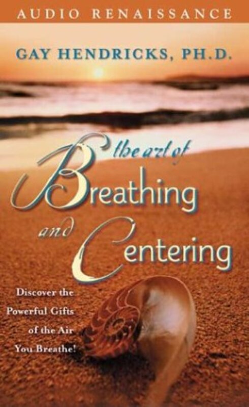 Book cover for "The Art of Breathing and Centering" by Gay Hendricks