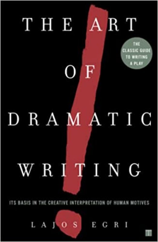 Book cover for "The Art of Dramatic Writing" by Lajos Egri