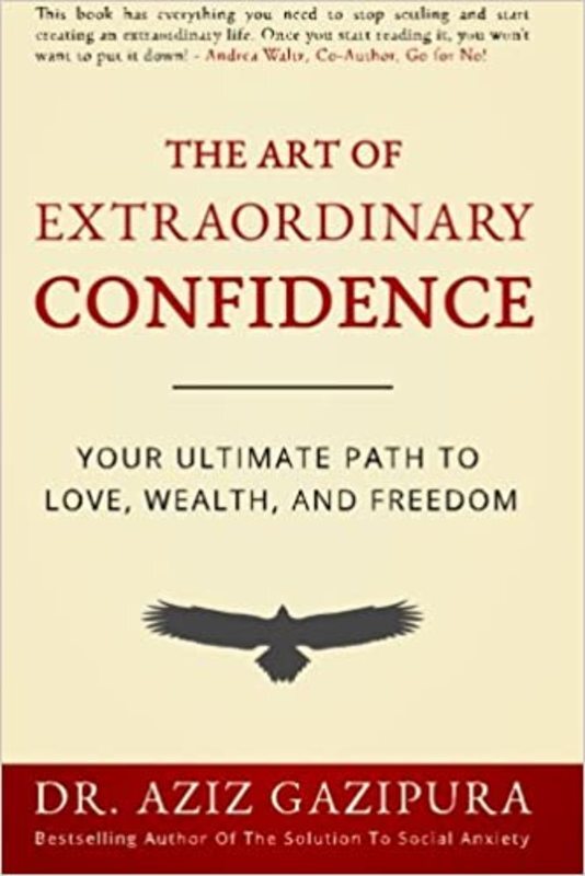 Book cover for "The Art of Extraordinary Confidence" by Dr Aziz Gazipura