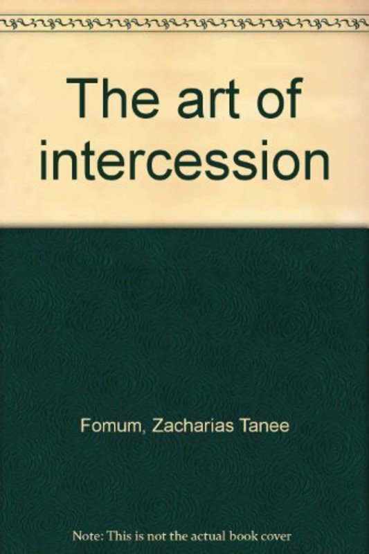 Book cover for "The Art of Intercession" by Zacharias Tanee Fomum