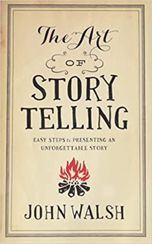 Book cover for "The Art of Storytelling" by John Walsh