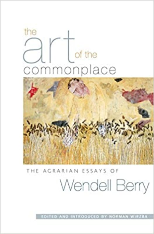 Book cover for "The Art of the Commonplace" by Wendell Berry