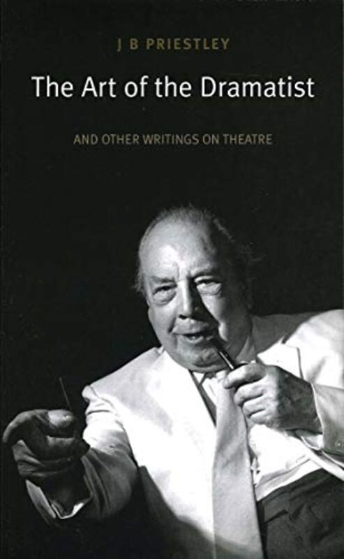 Book cover for "The Art of the Dramatist" by JB Priestley