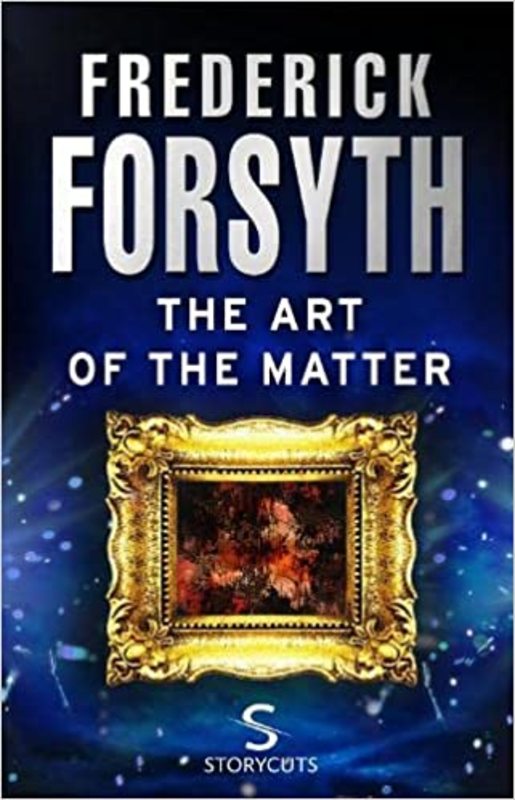 Book cover for "The Art of the Matter" by Frederick Forsyth