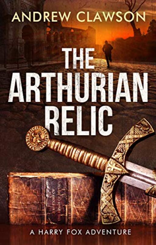 Book cover for "The Arthurian Relic" by Andrew Clawson