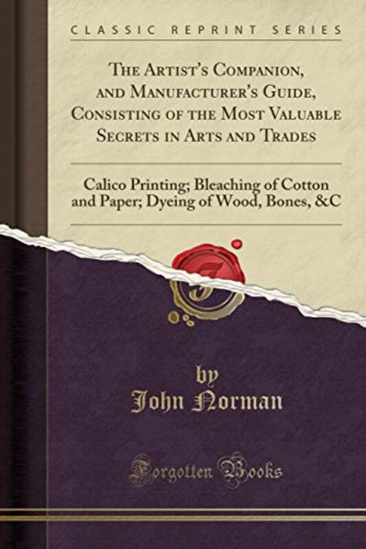 Book cover for "The Artist's Companion, and Manufacturer's Guide, Consisting of the Most Valuable Secrets in Arts and Trades" by John Norman
