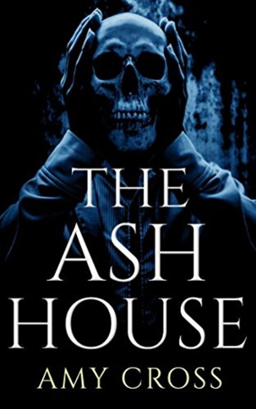 Book cover for "The Ash House" by Amy Cross