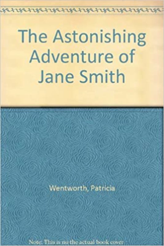 Book cover for "The Astonishing Adventure of Jane Smith" by Patricia Wentworth