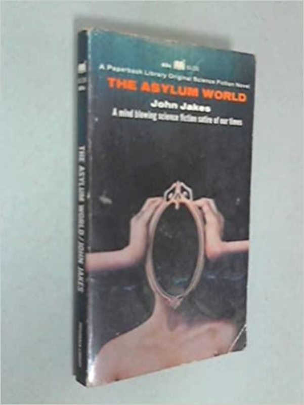 Book cover for "The Asylum World" by John Jakes