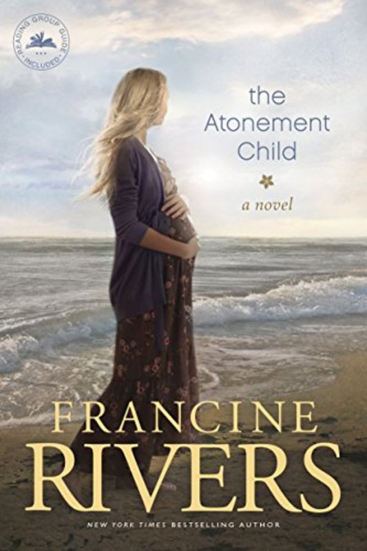 Book cover for "The Atonement Child" by Francine Rivers