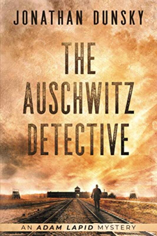 Book cover for "The Auschwitz Detective" by Jonathan Dunsky