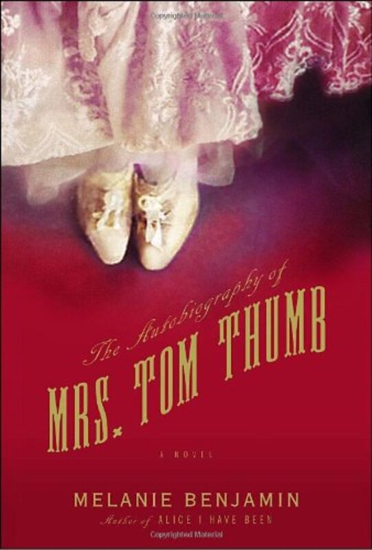Book cover for "The Autobiography of Mrs. Tom Thumb" by Melanie Benjamin