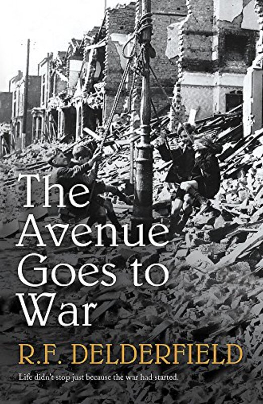 Book cover for "The Avenue Goes to War" by RF Delderfield