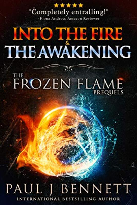 Book cover for "The Awakening - Into the Fire" by Paul J Bennett