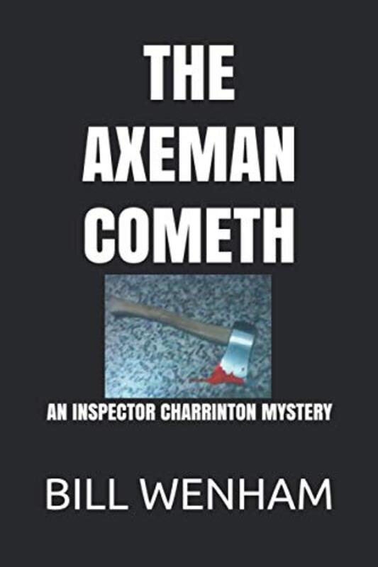 Book cover for "The Axeman Cometh" by Bill Wenham