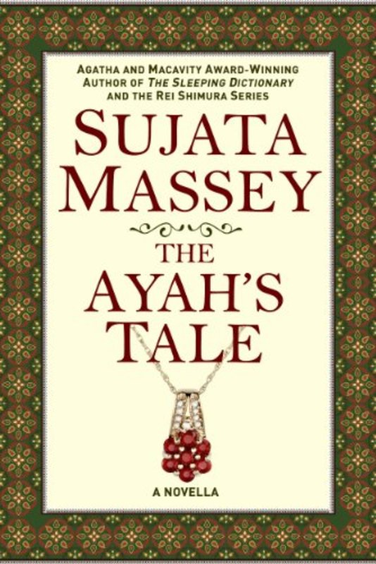 Book cover for "The Ayah's Tale" by Sujata Massey