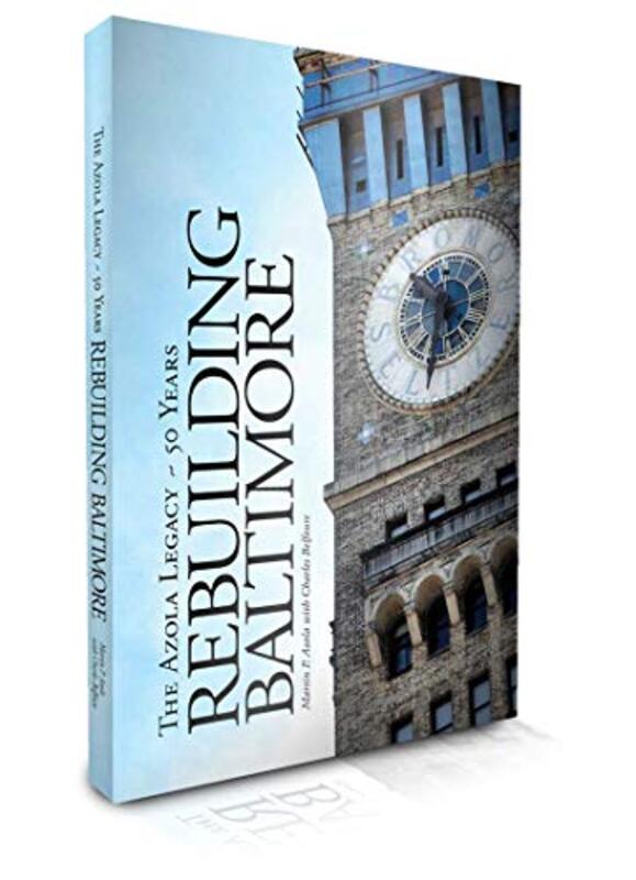 Book cover for "The Azola Legacy - 50 Years REBUILDING BALTIMORE" by Charles Belfoure