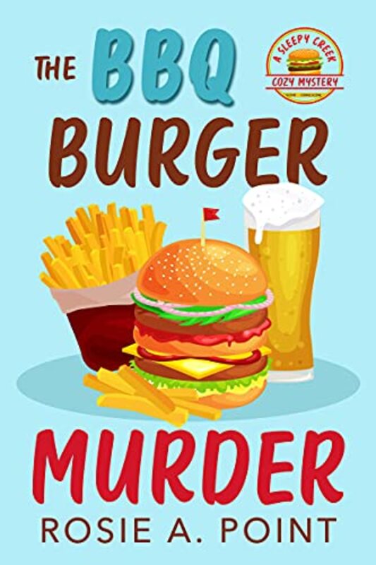 Book cover for "The BBQ Burger Murder" by Rosie A Point